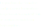 Do you love the Sounders and just never knew where to go to catch a match? Join us anytime to watch our boys anytime.